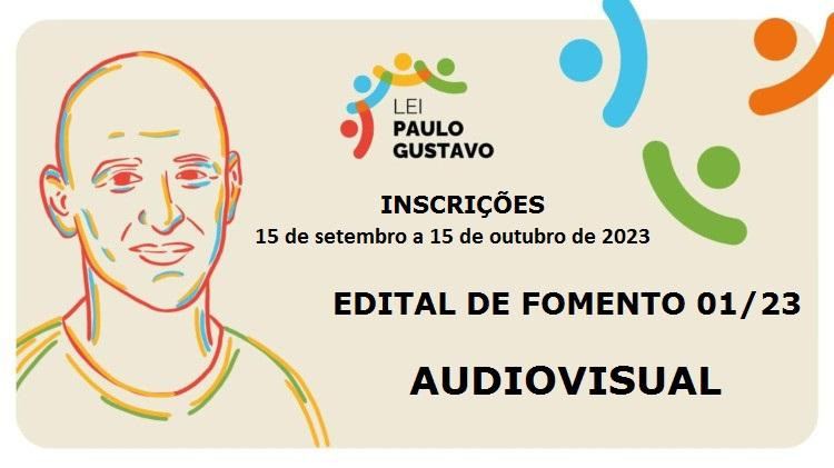 EDITAL DE CHAMAMENTO PÚBLICO DE PROJETOS 01/2023  - AUDIOVISUAL
